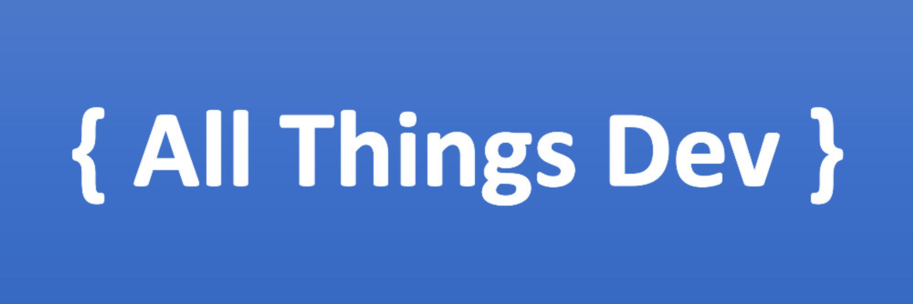 All Things Dev