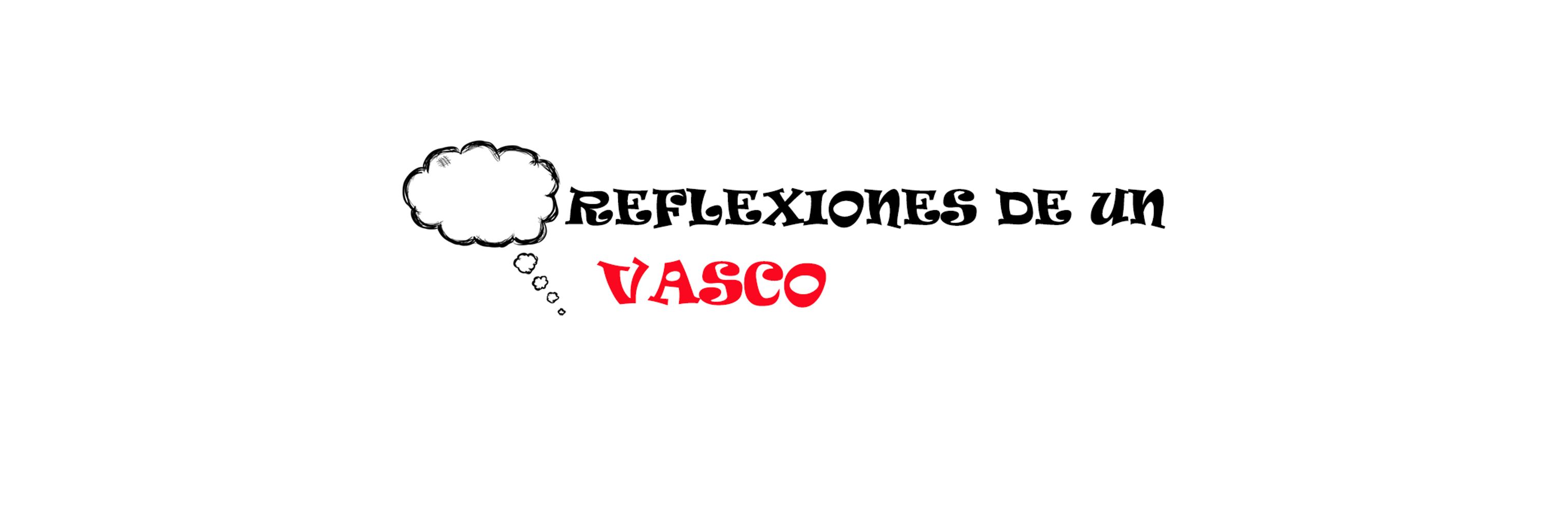 Reflexiones de un Vasco