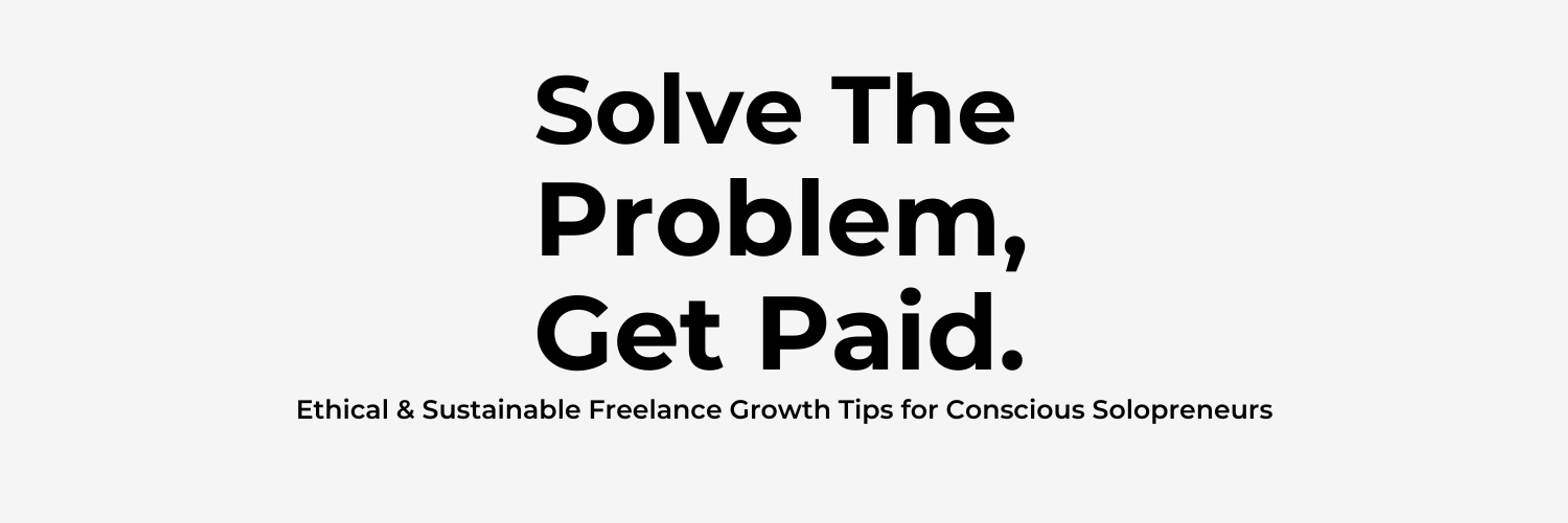 Solve the Problem, Get Paid