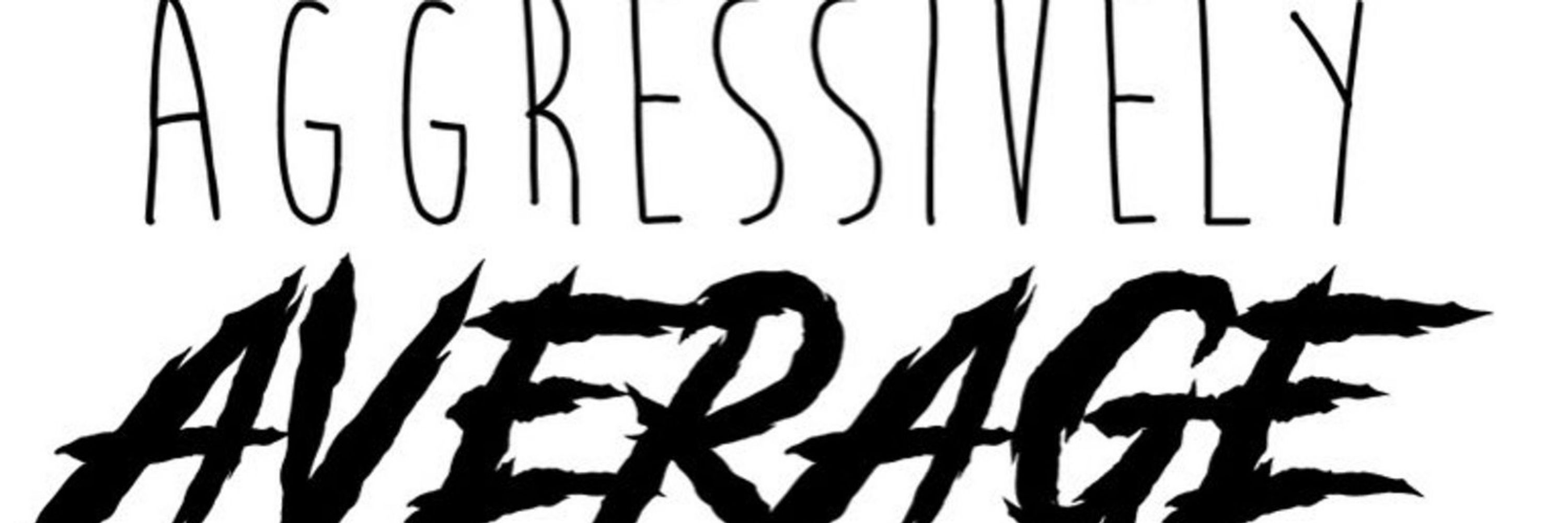 Aggressively Average