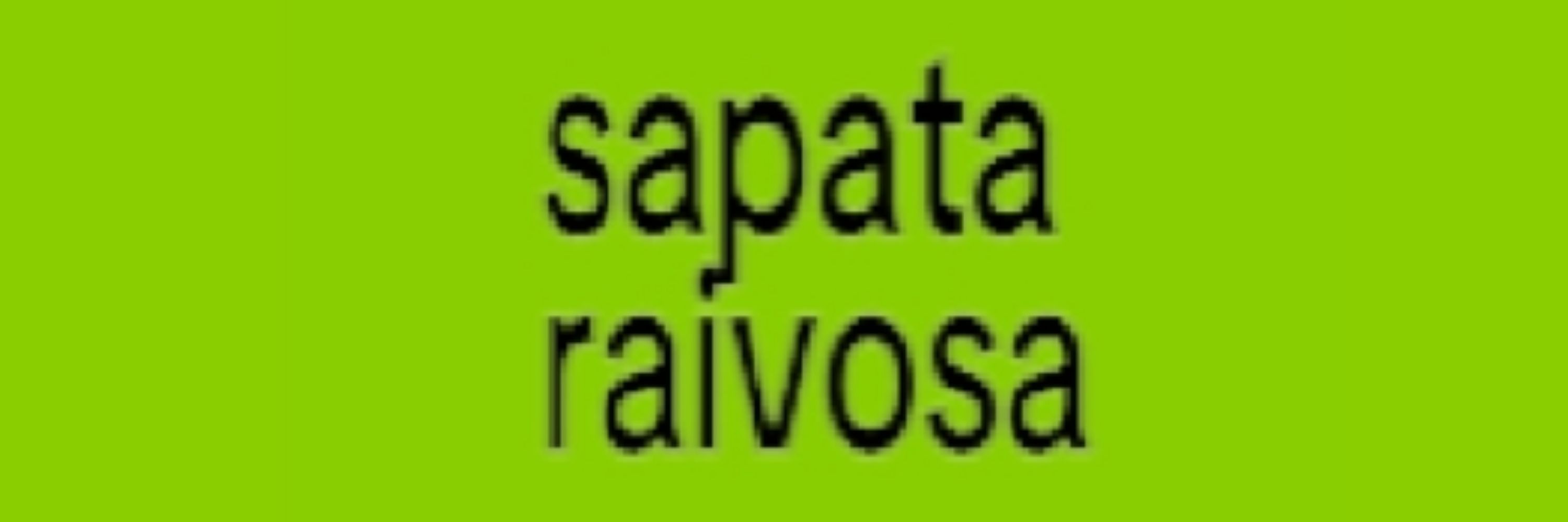 Sapata raivosa (cuidado)