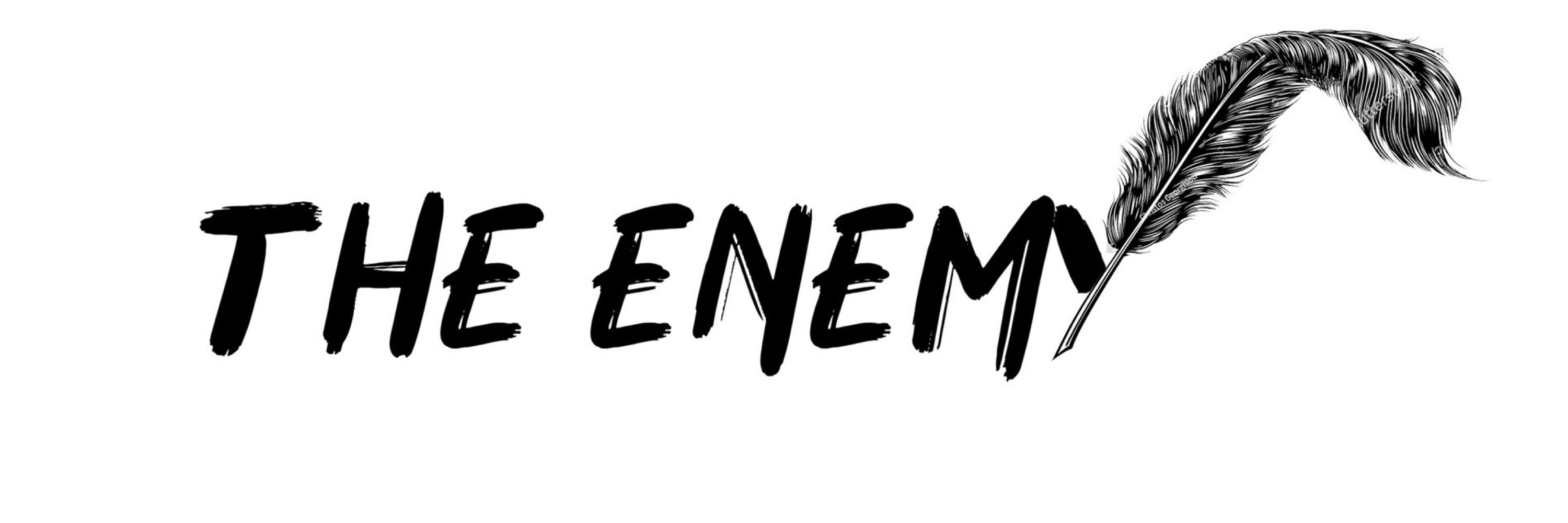 The Enemy ™️