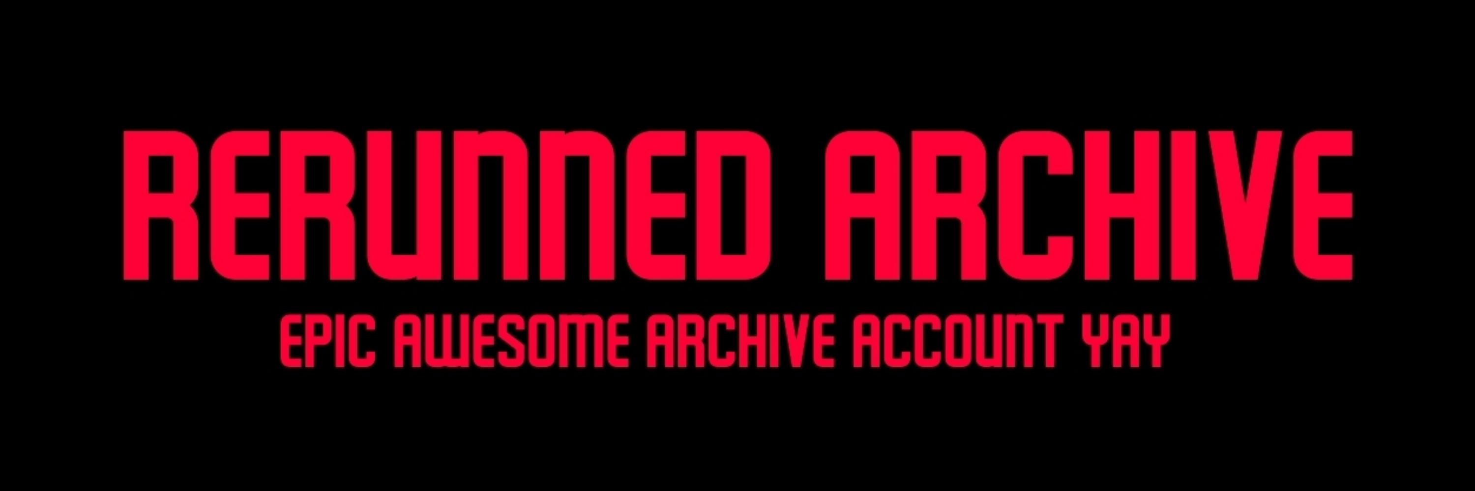 ReRunned Archive
