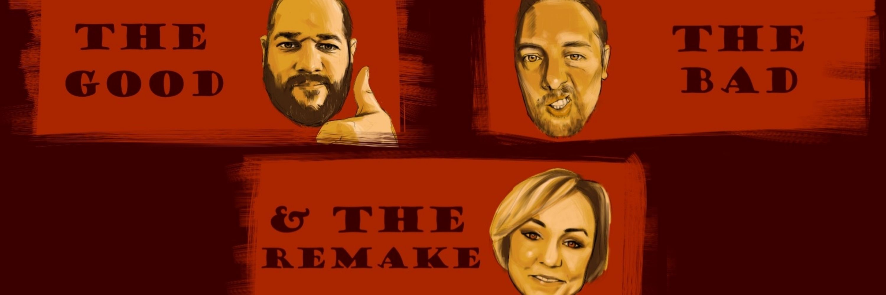 The Good, the Bad, and the Remake: Movie Podcast