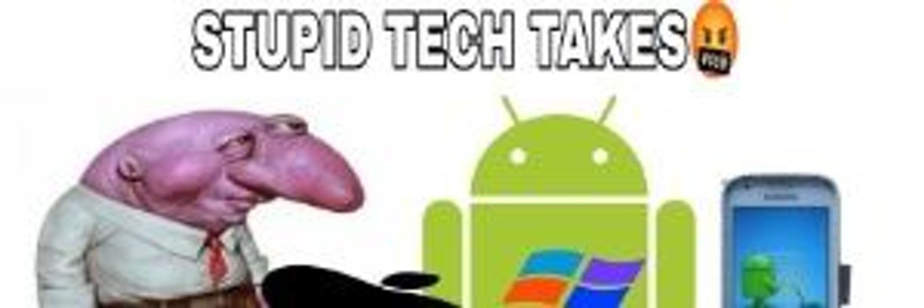 stupid tech takes (inactive)