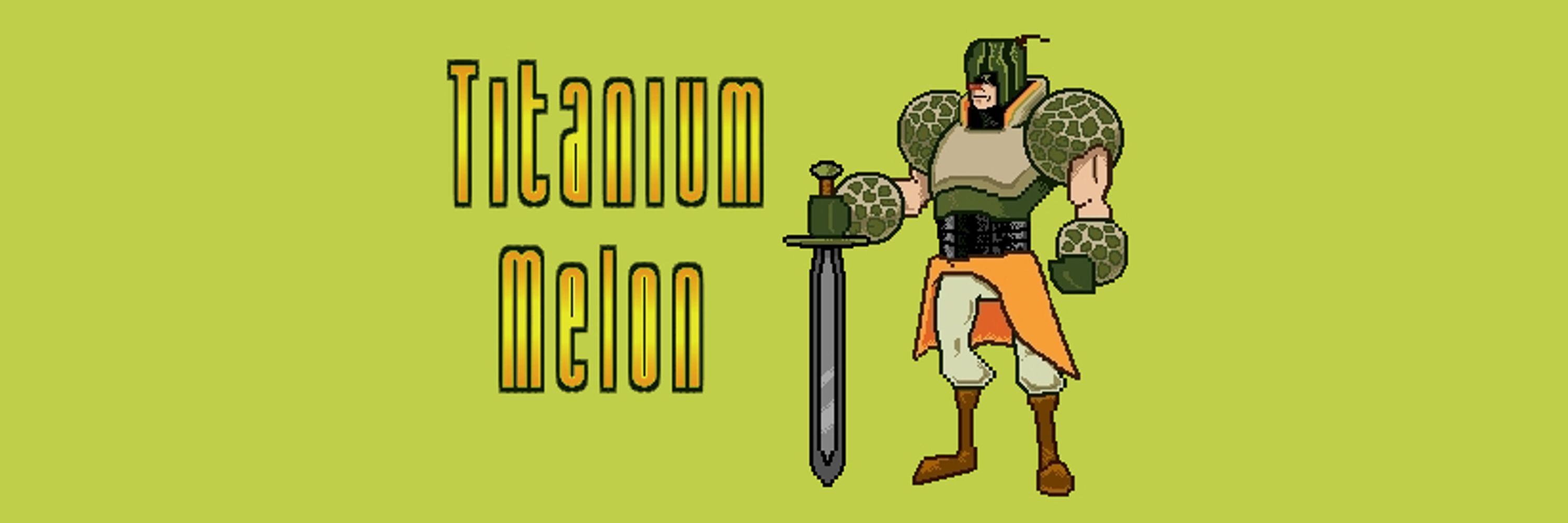 Titanium Melon