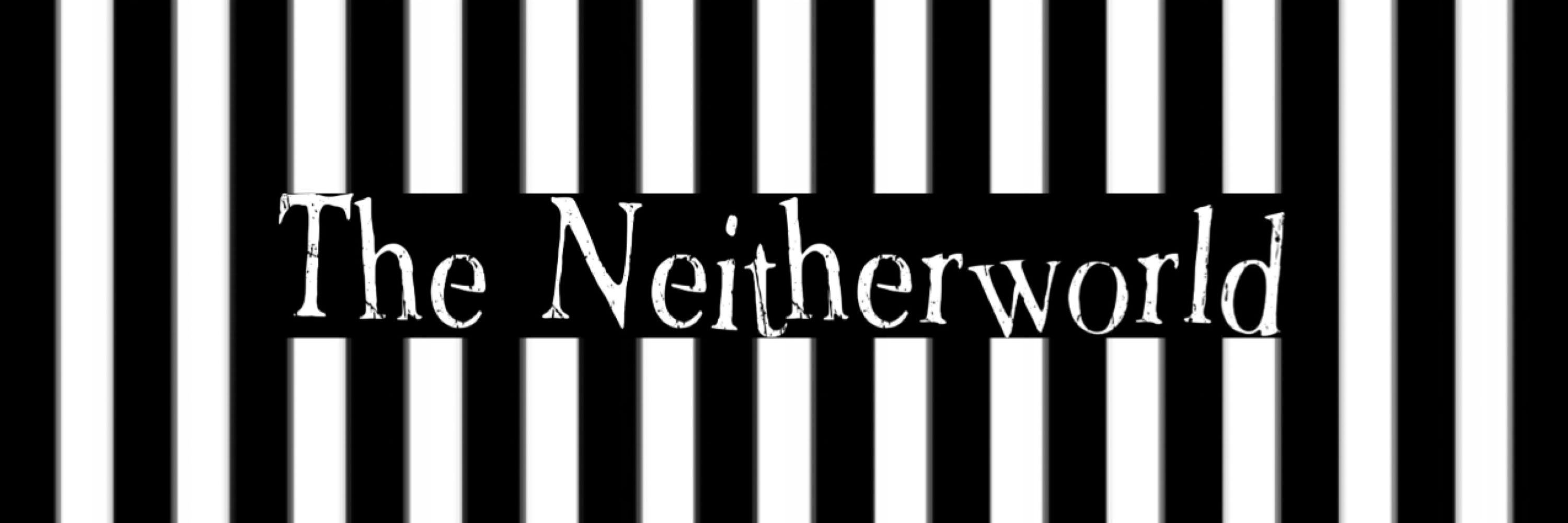 The Neitherworld