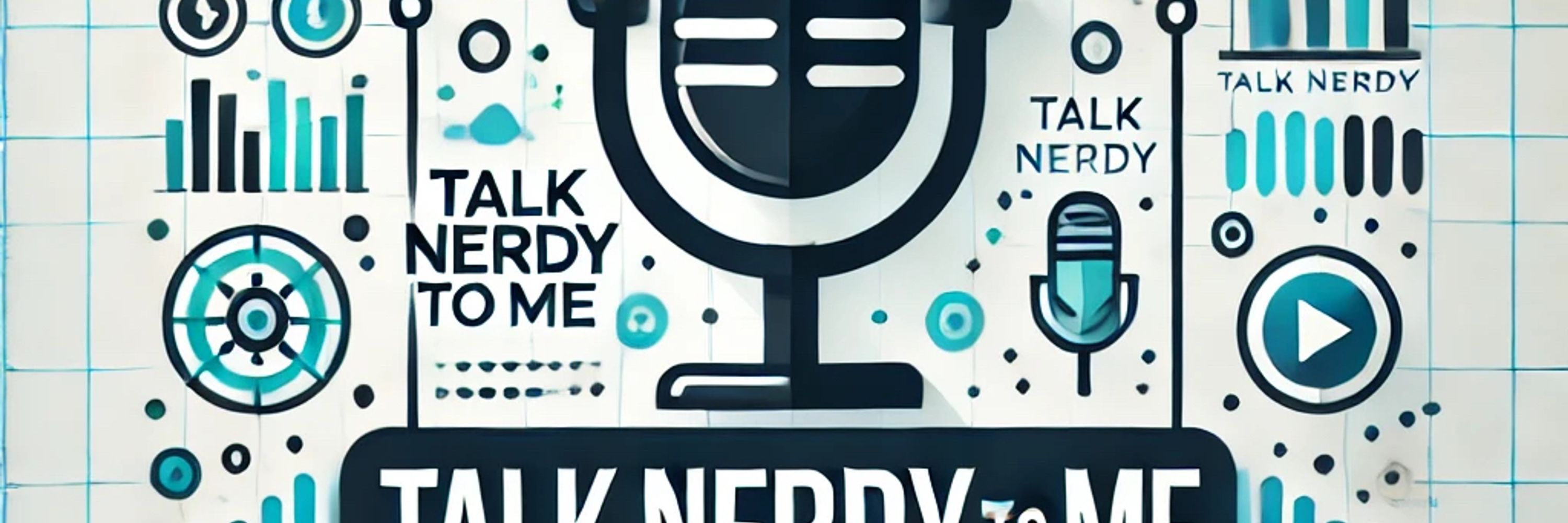 Talk Nerdy to Me!