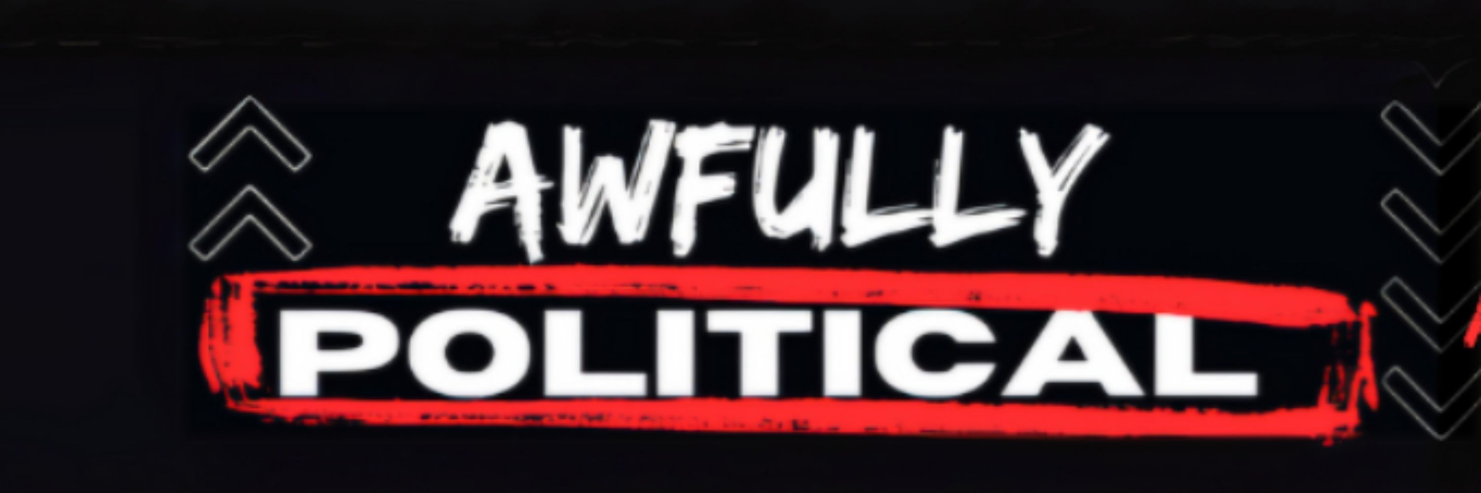 AWFULLY POLITICAL