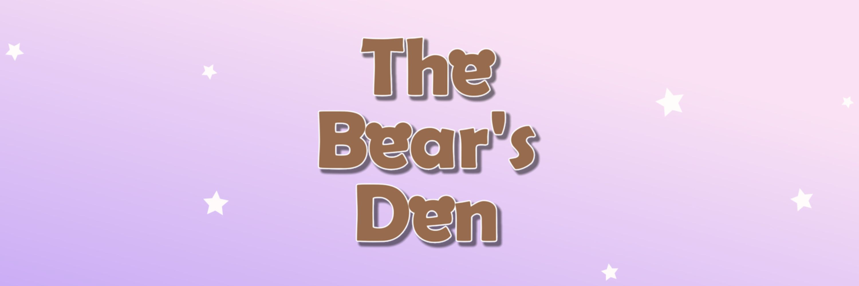 The Bear's Den 【deactivated】