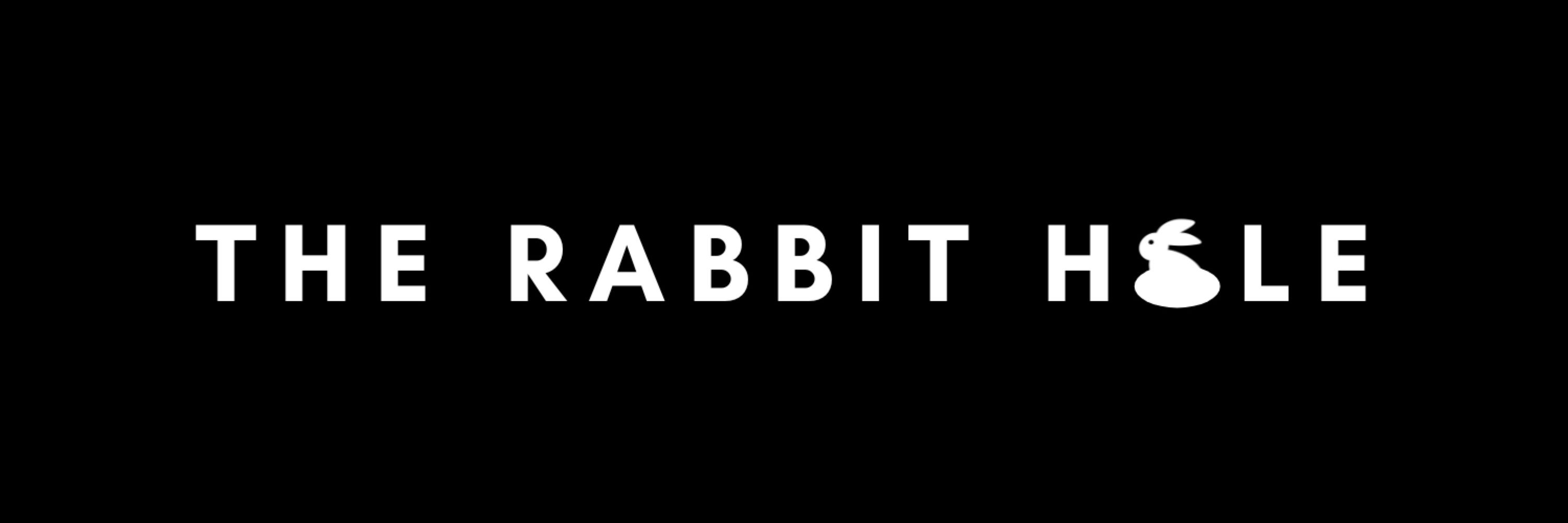The Rabbit Hole