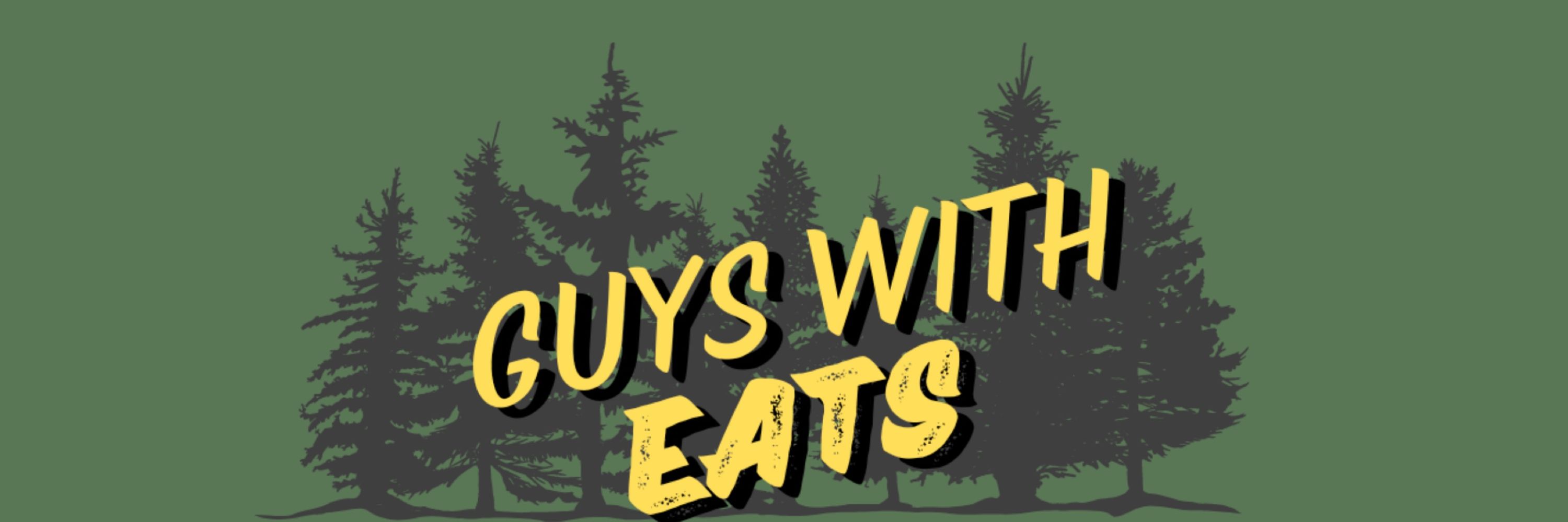 Guys with Eats