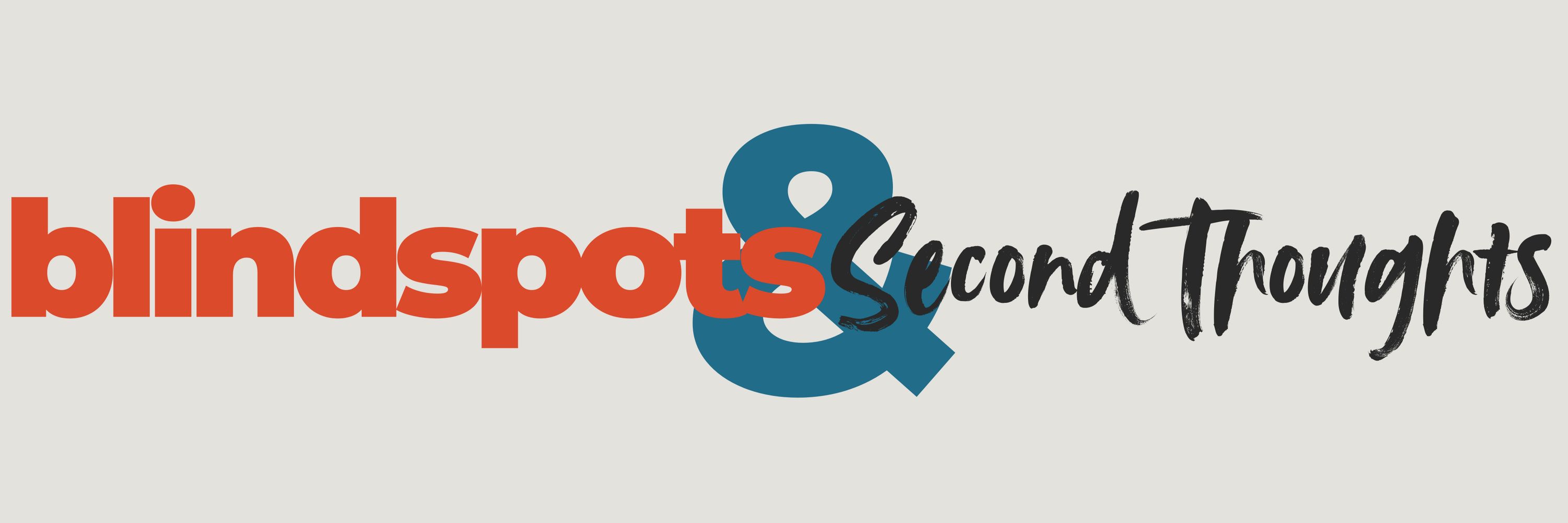 Blind Spots & Second Thoughts Podcast