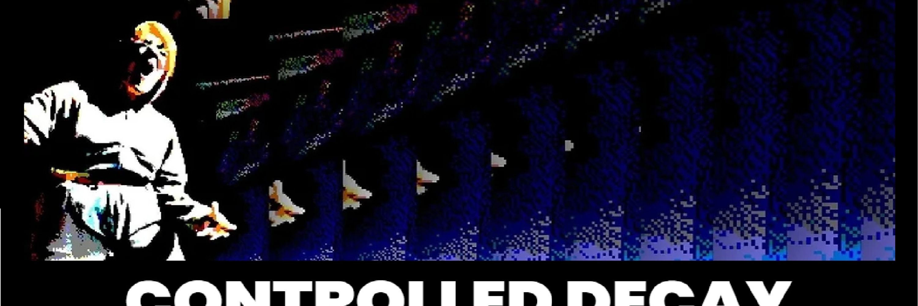 Controlled Decay