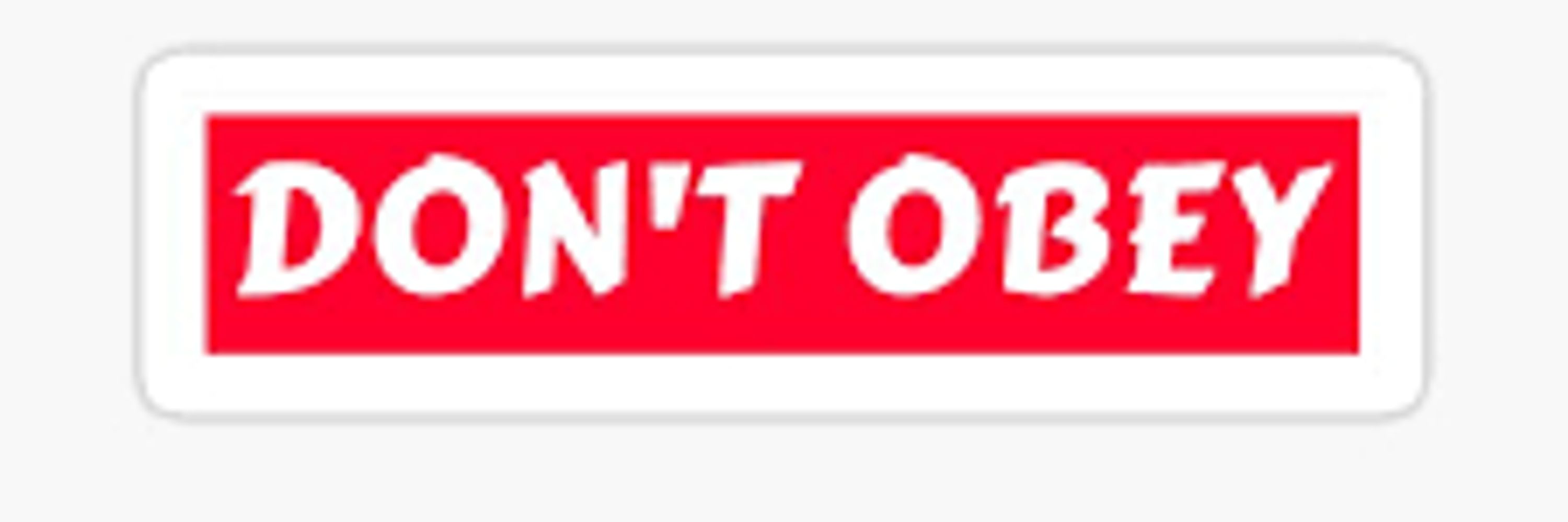 DO NOT OBEY IN ADVANCE