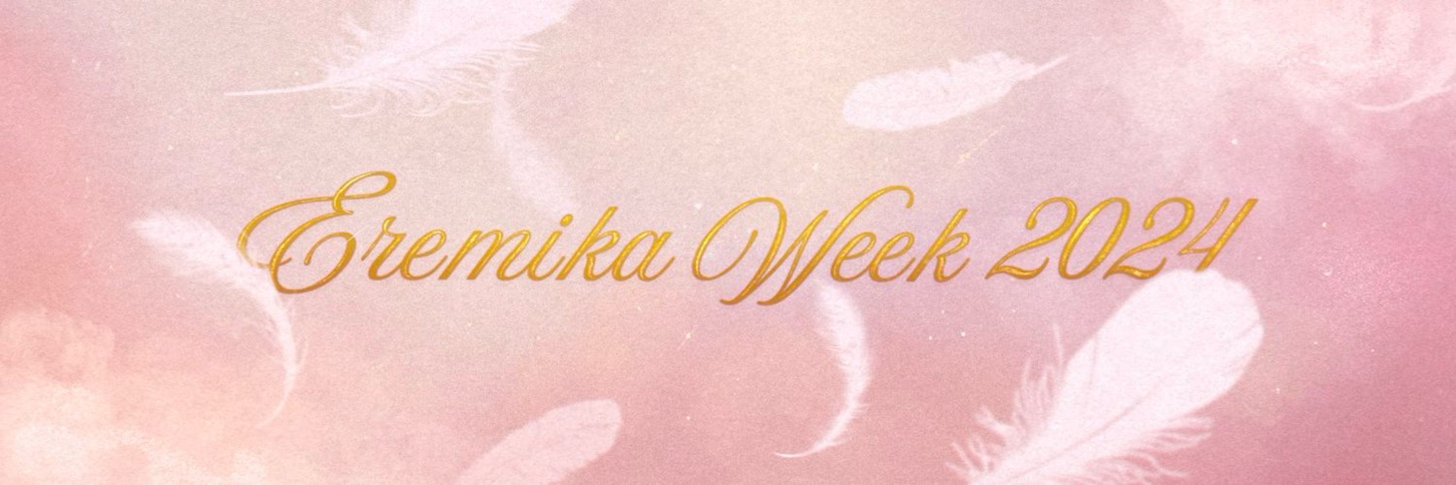 Eremika Week