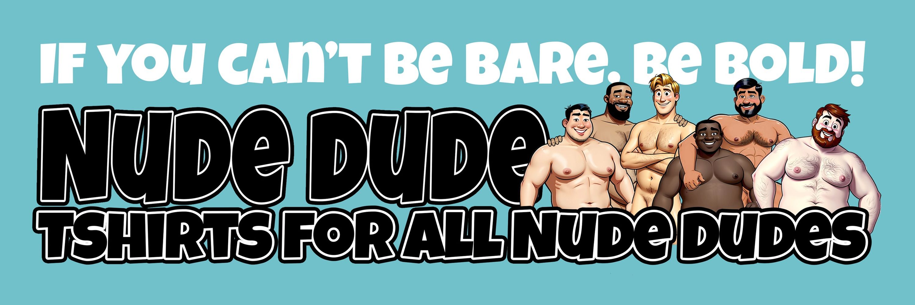 Nude Dude TShirts