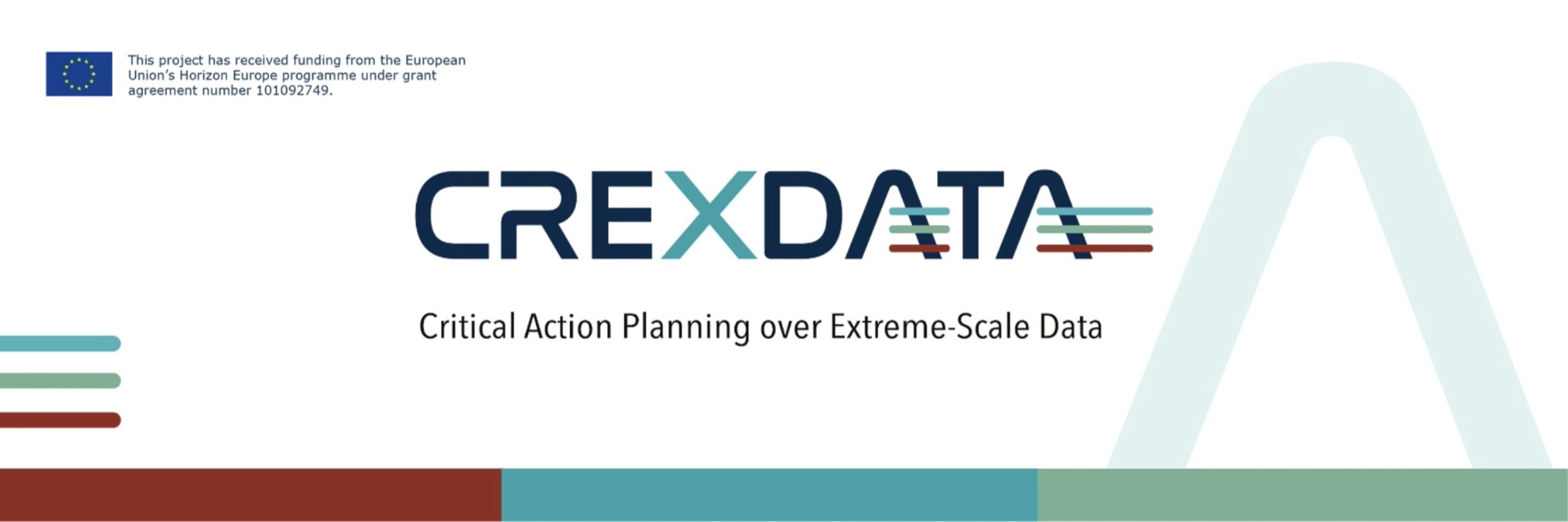 CREXDATA - Critical Action Planning Over Extreme-Scale Data
