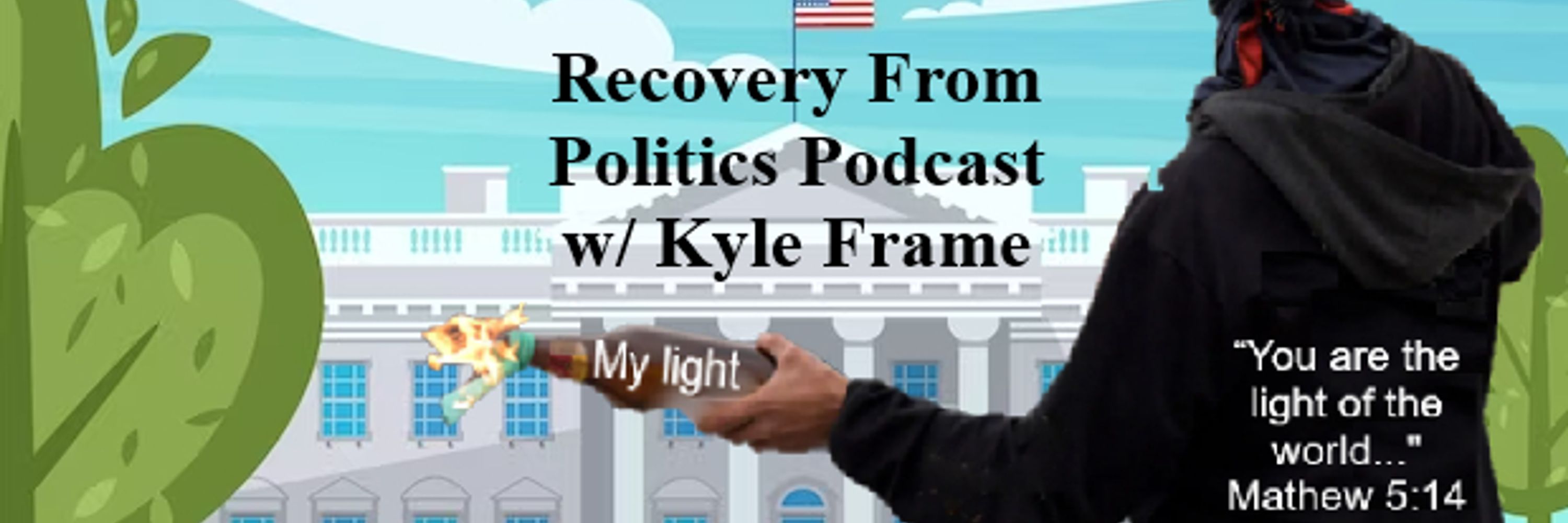 Kyle Frame, Recovery From Politics Podcast