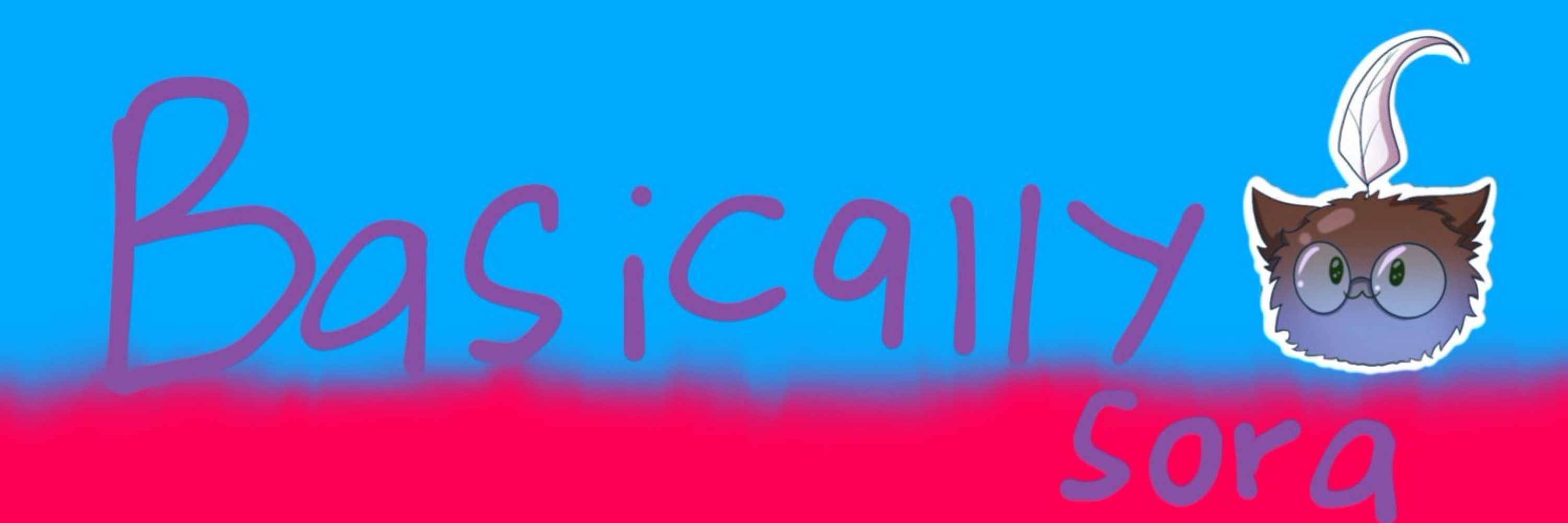 Basically Sora🐱🏳️‍🌈