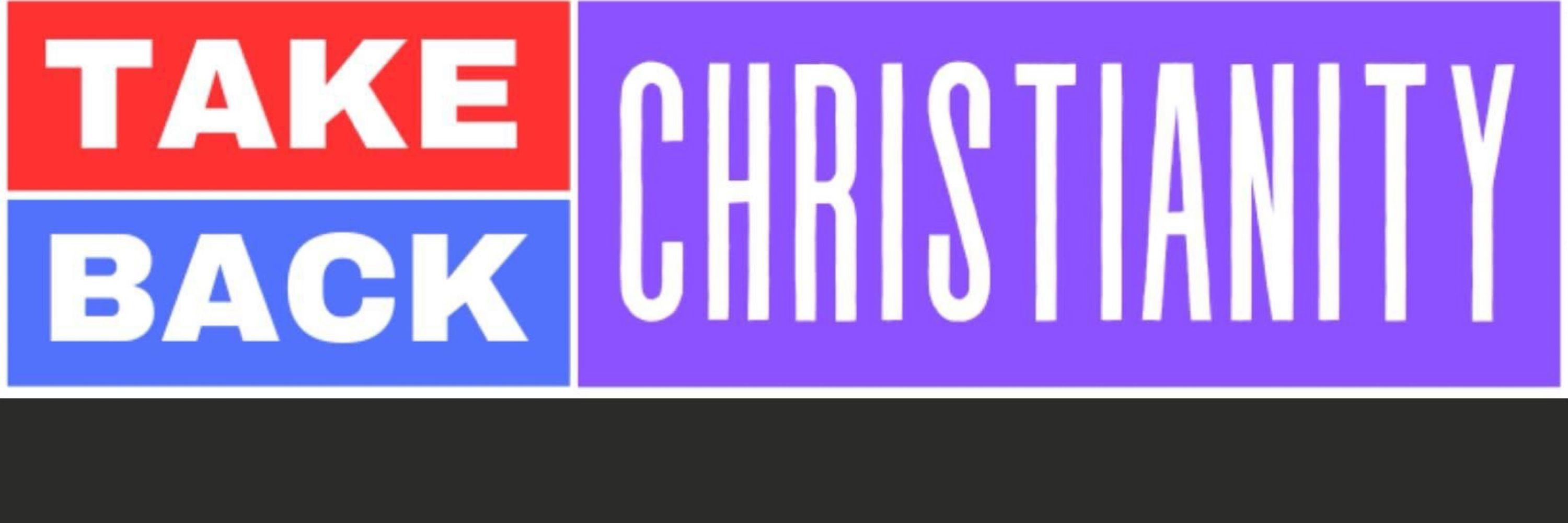 Take Back Christianity