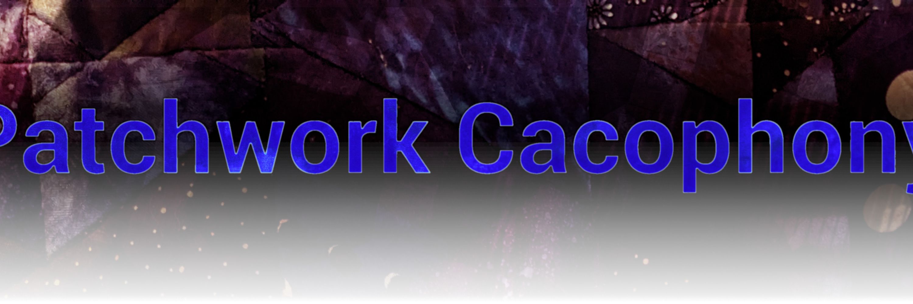 Patchwork Cacophony