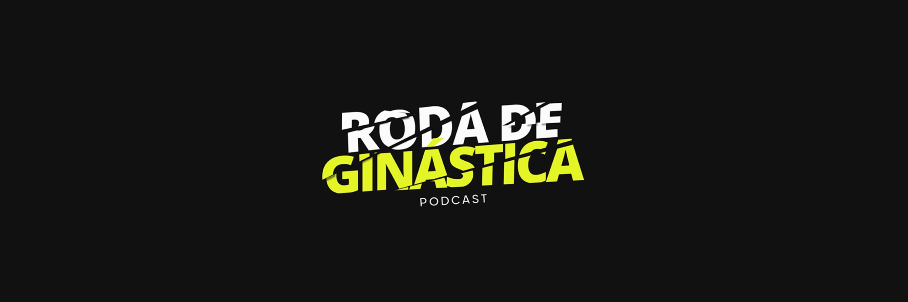 Roda de Ginástica 🤸🏽‍♀️• Podcast 🎙️