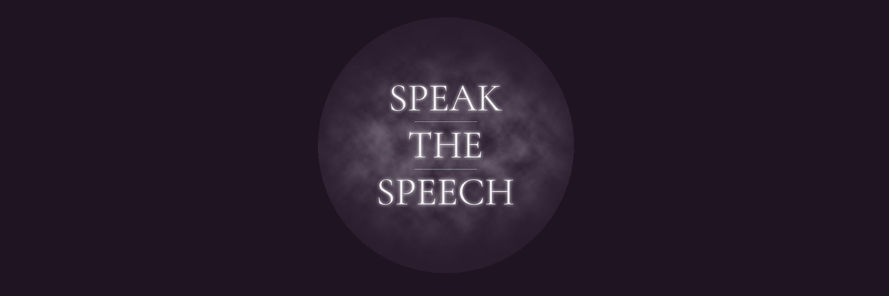 Speak the Speech