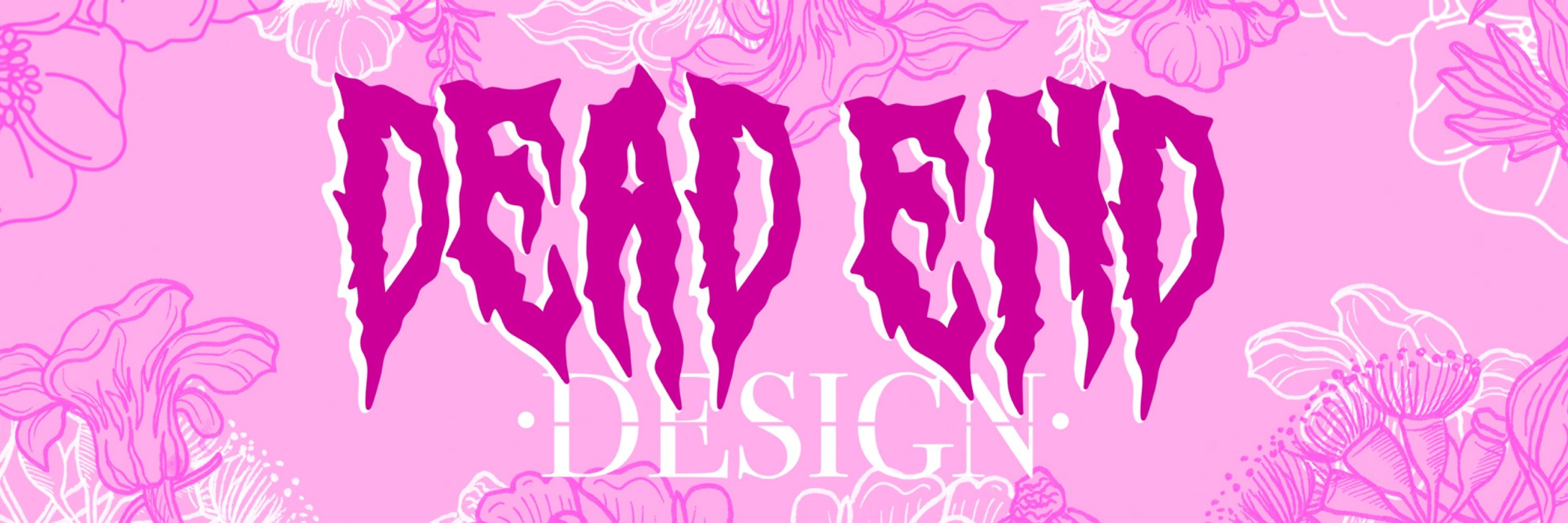 DEAD END DESIGN