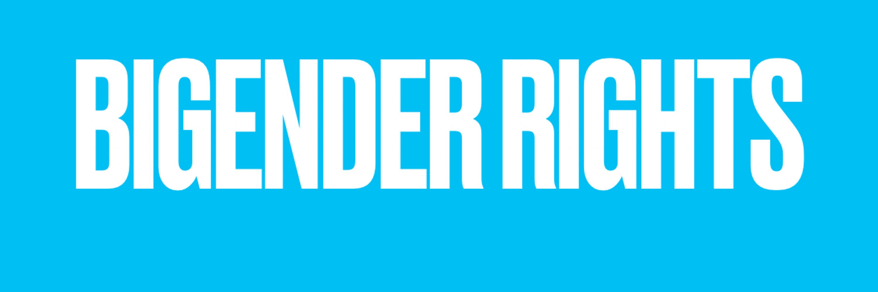Bigender Advocacy
