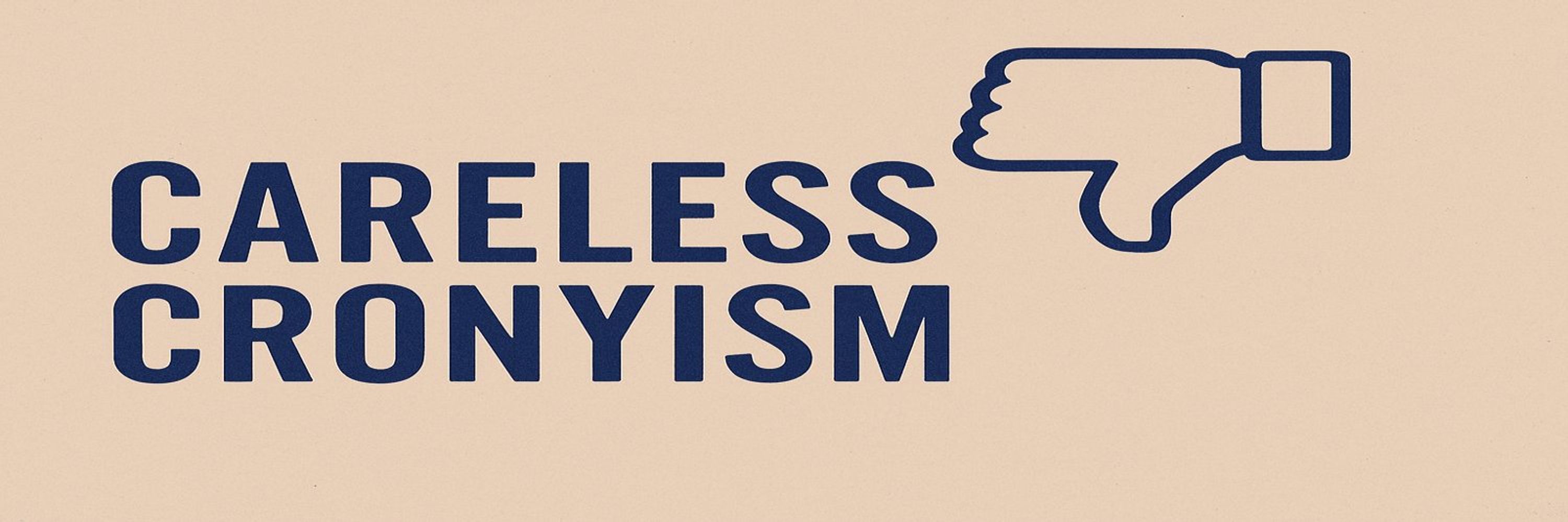 Careless Cronyism