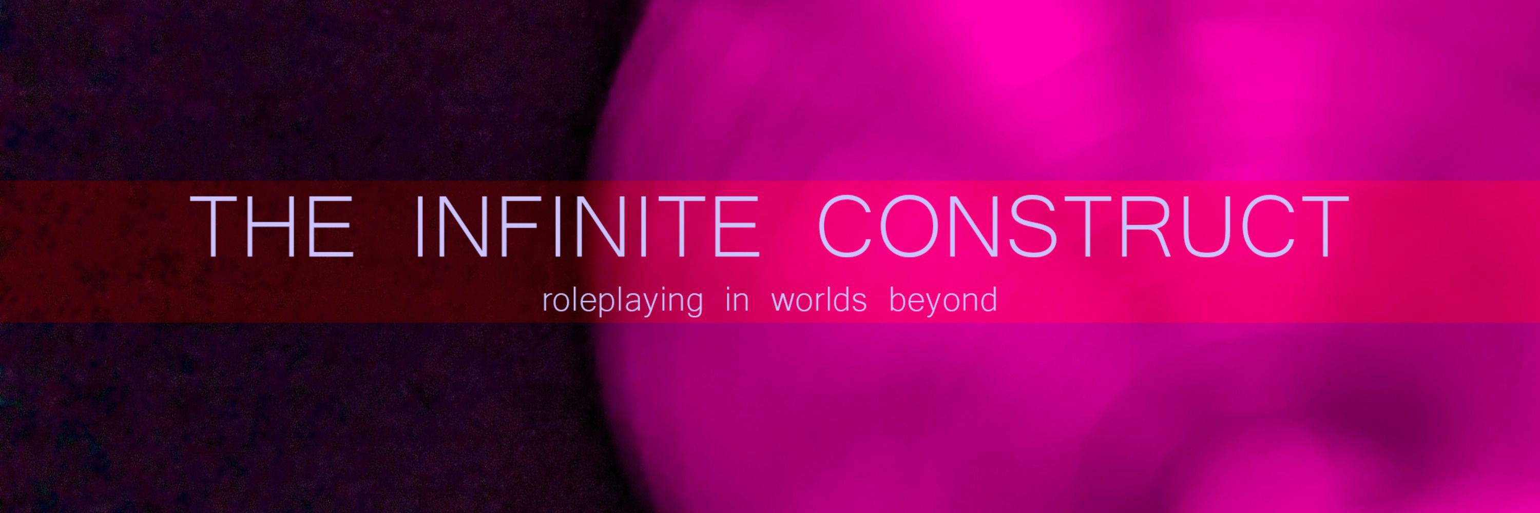 THE INFINITE CONSTRUCT
