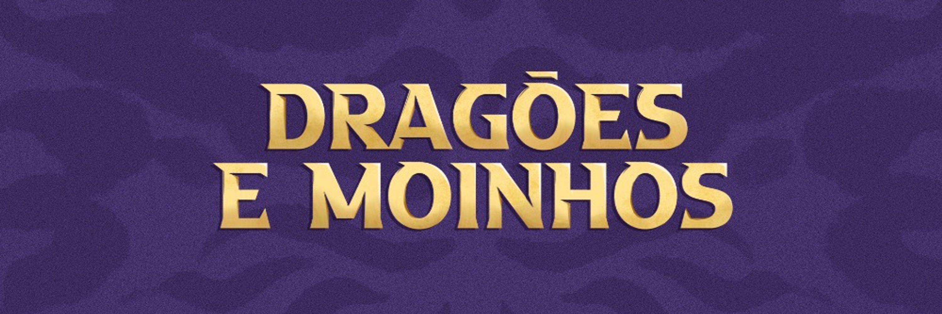 Dragões e Moinhos