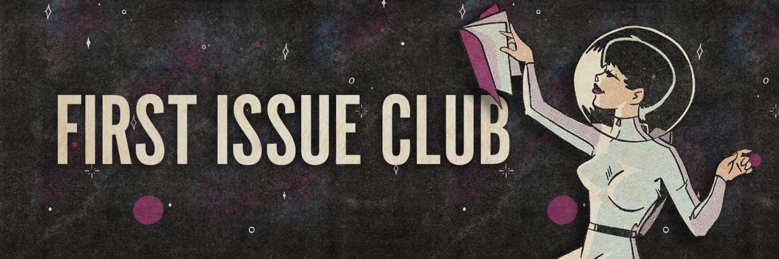 First Issue Club