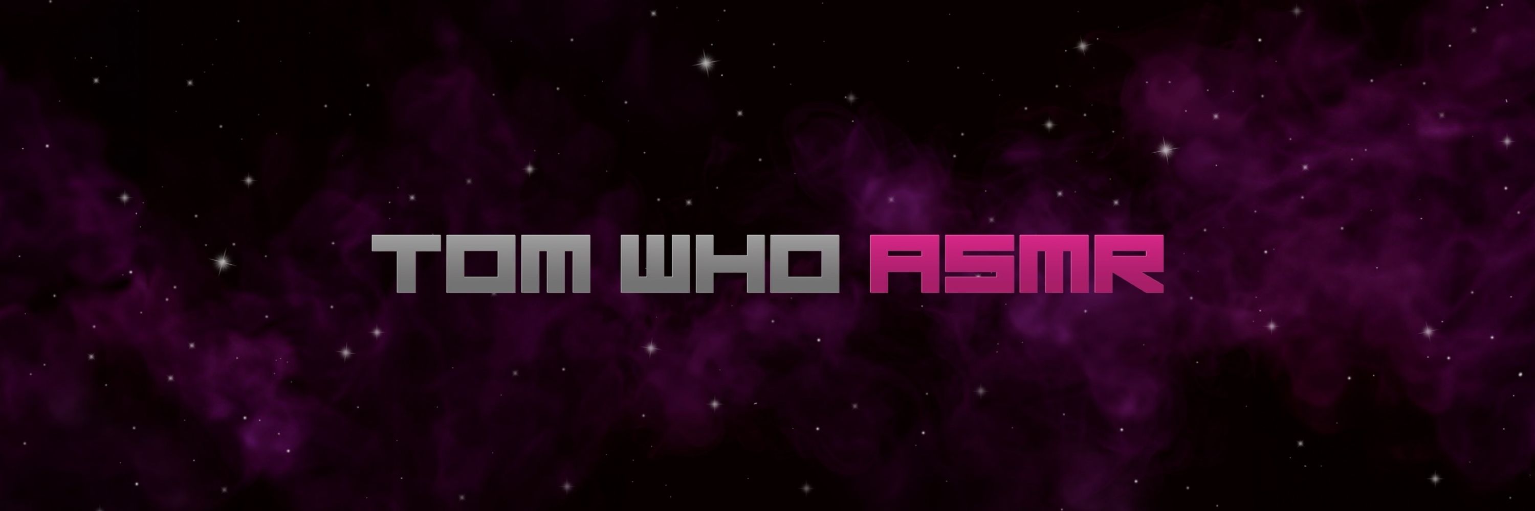 Tom Who ASMR