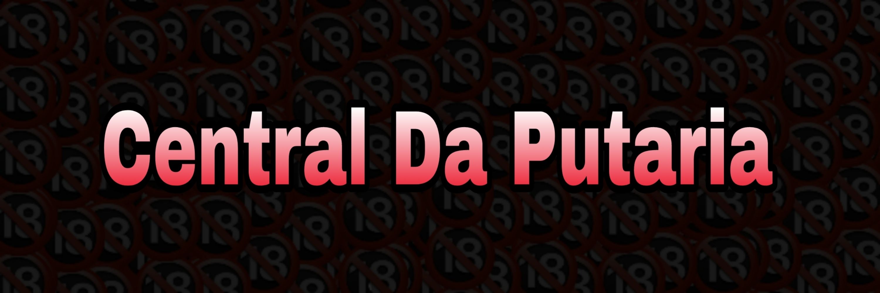 Central Da Putaria 😈