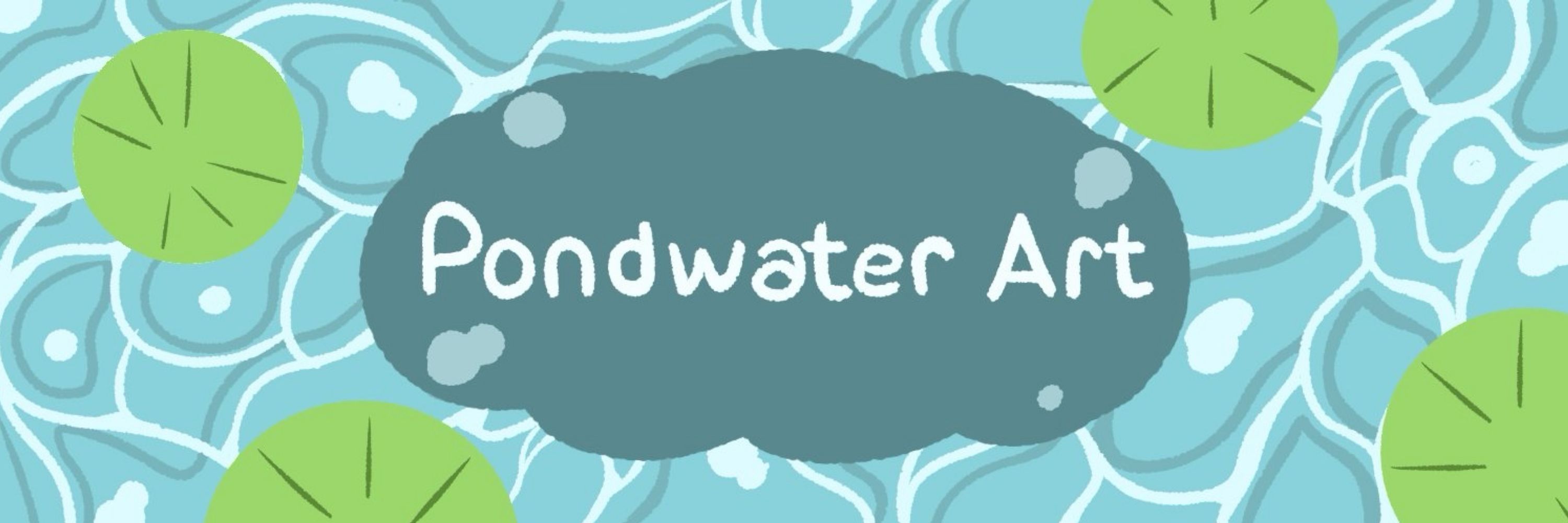 Pondwater(Comms Open!)