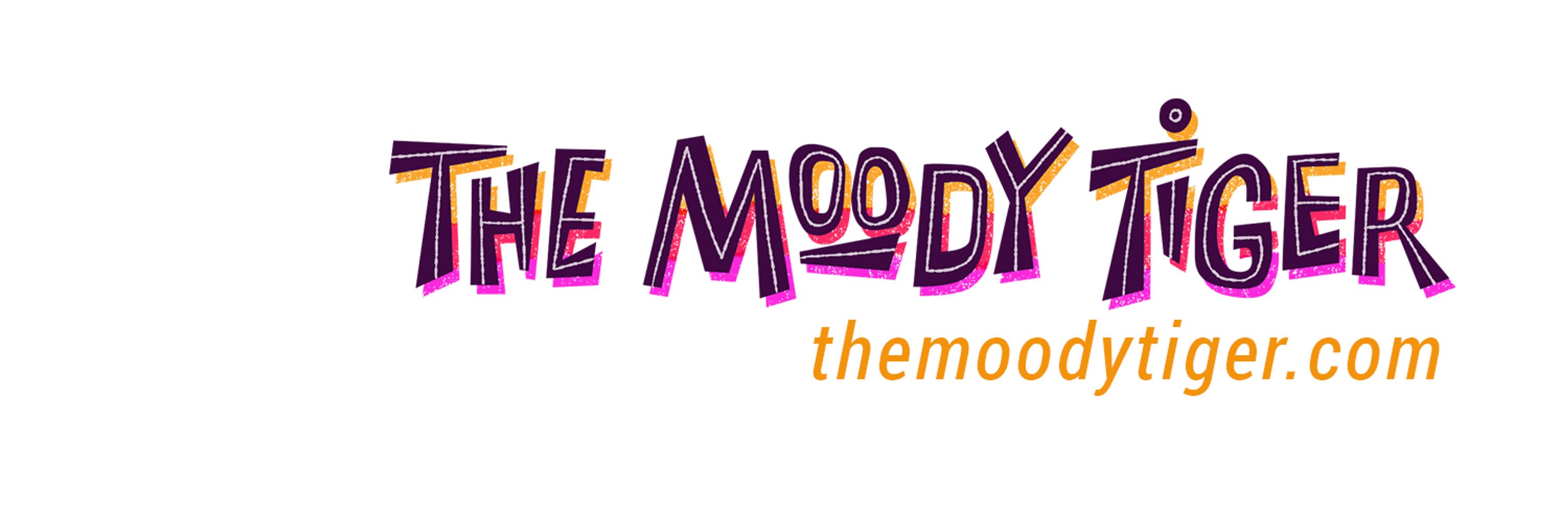 The Moody Tiger