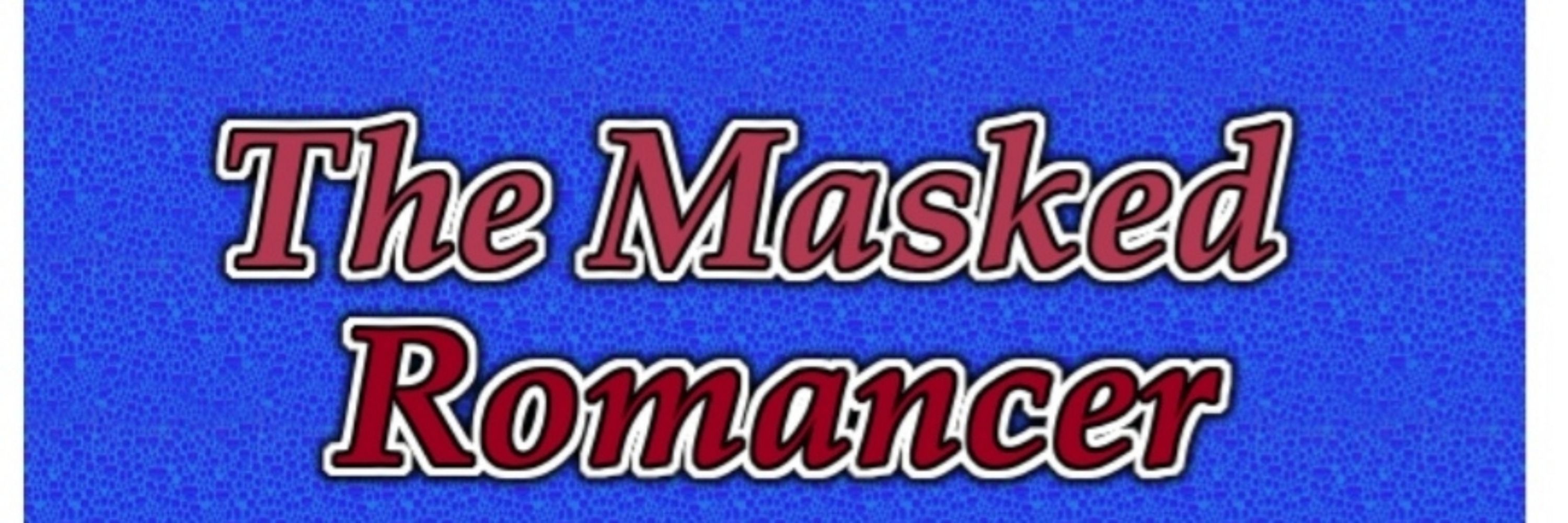 The Masked Romancer