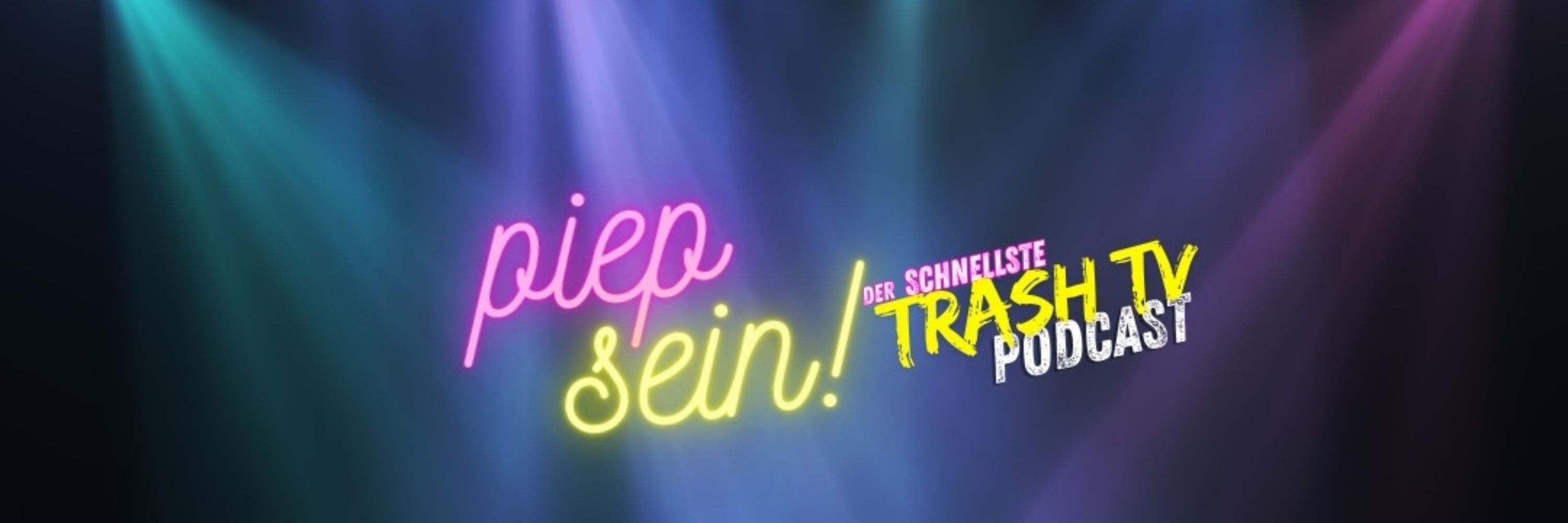 Piep sein! der schnellste TrashTV Podcast