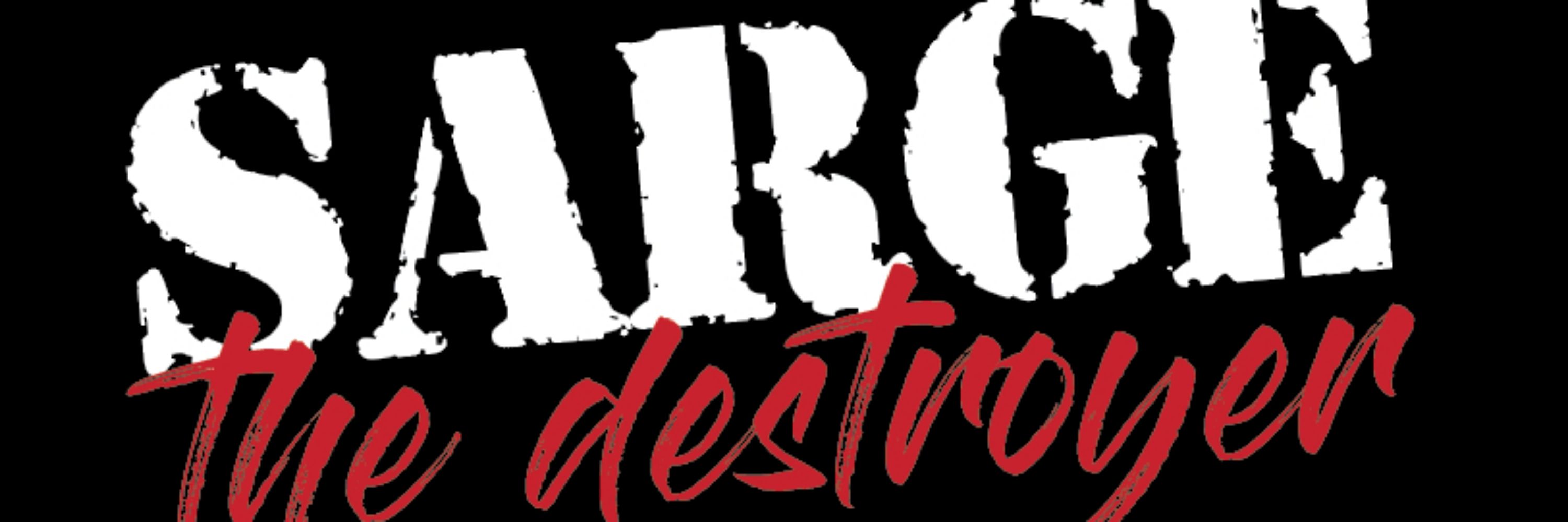 Sarge The Destroyer