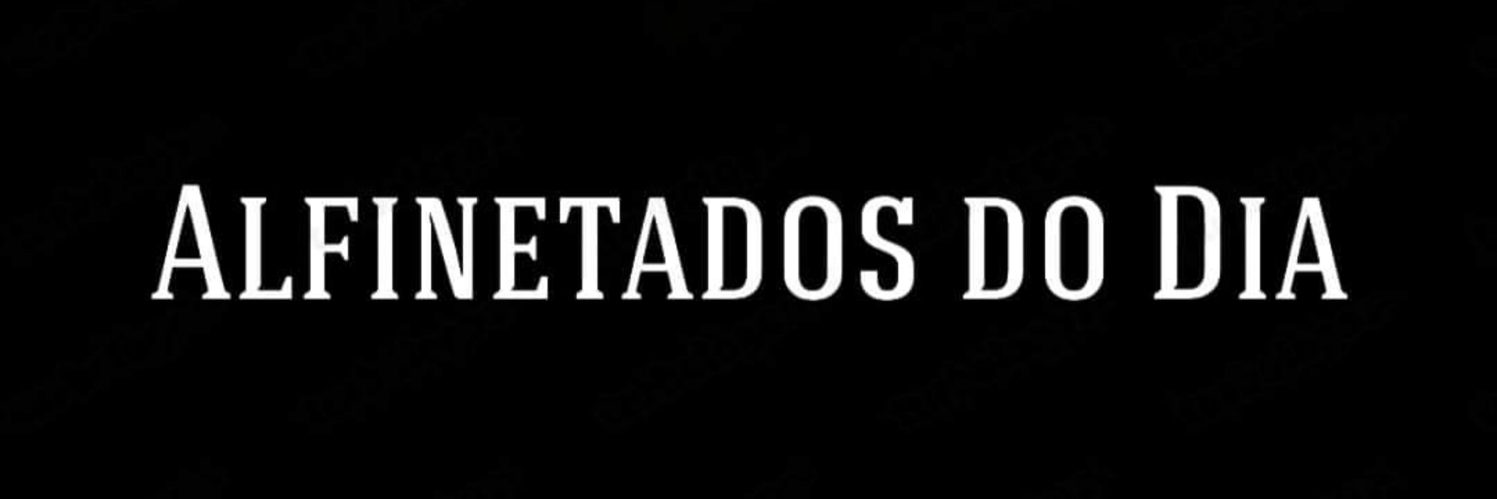 Alfinetados do Dia 