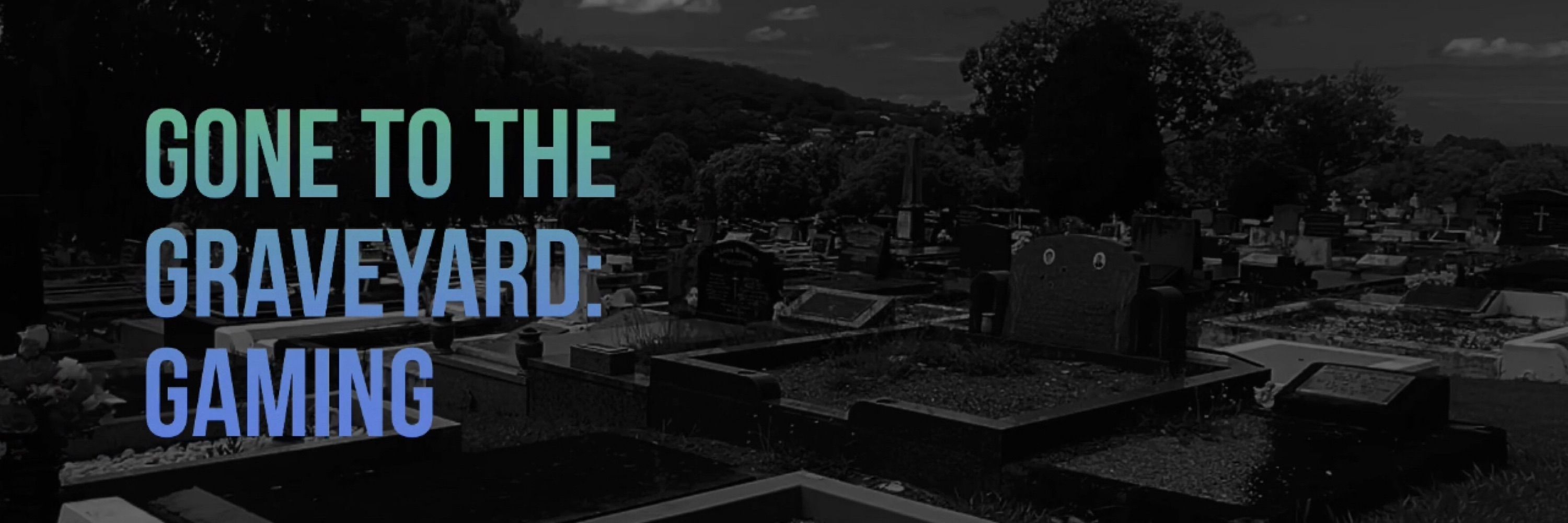 Gone to the Graveyard