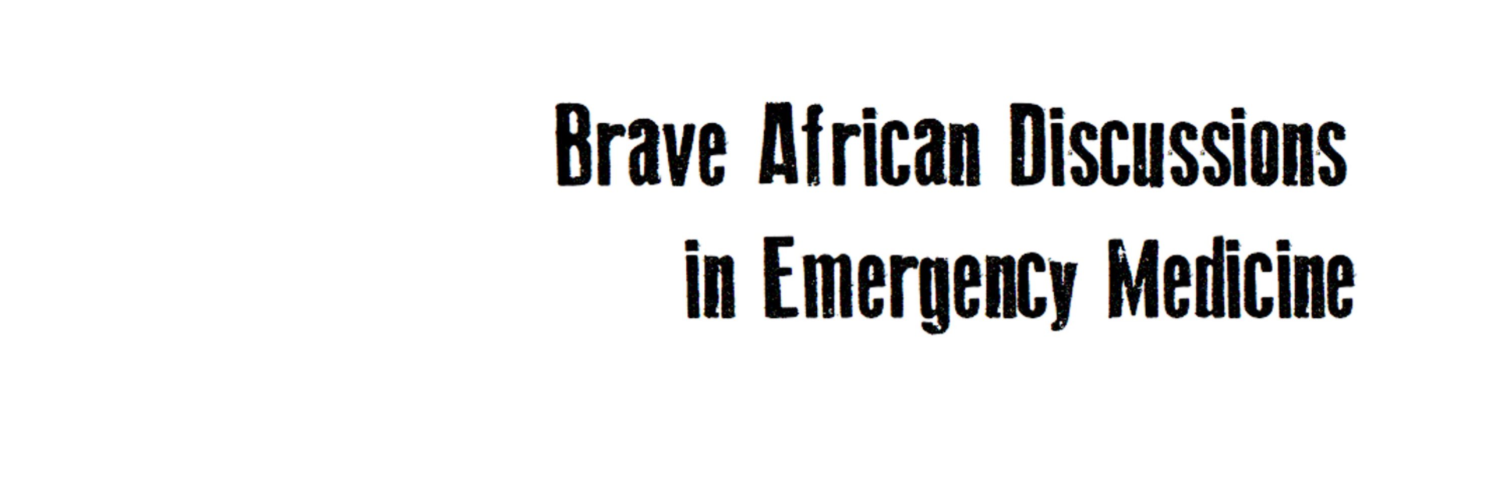Brave African Discussion in Emergency Medicine