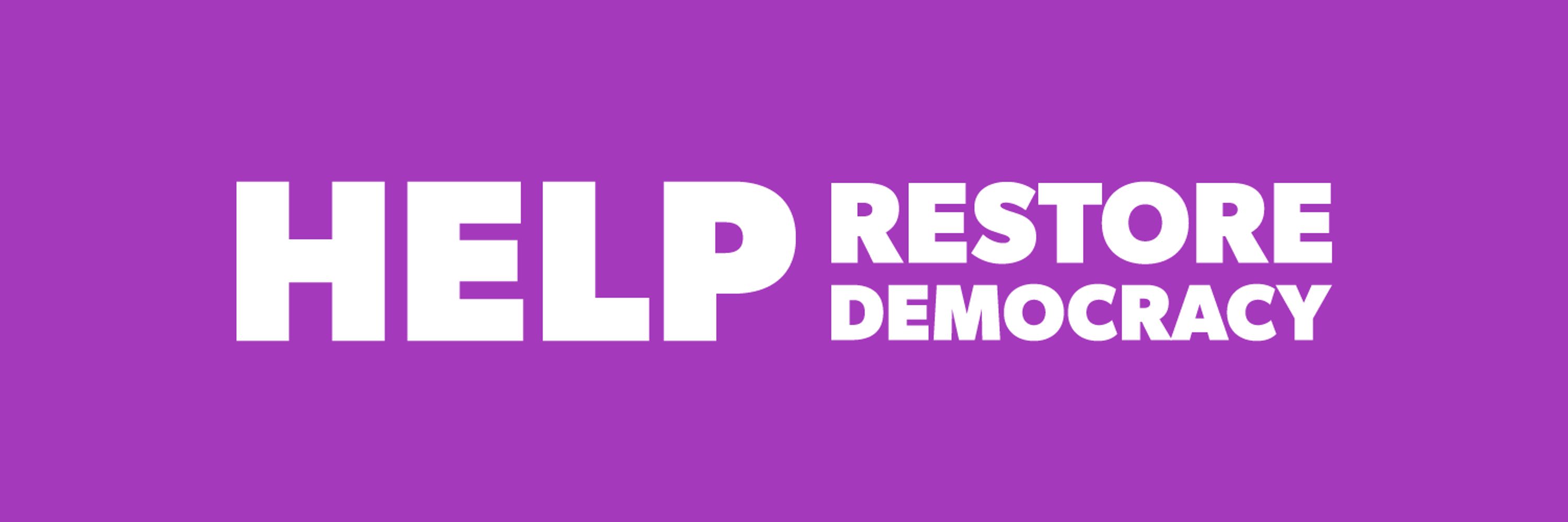 Help Restore Democracy