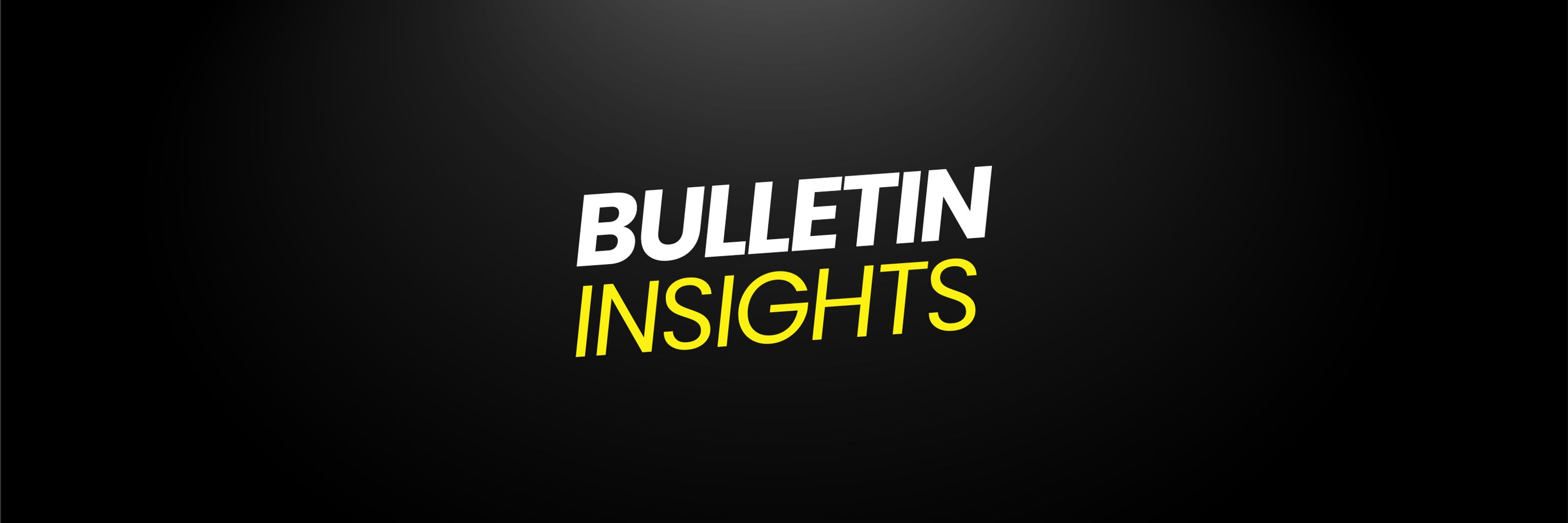 Bulletin Insights