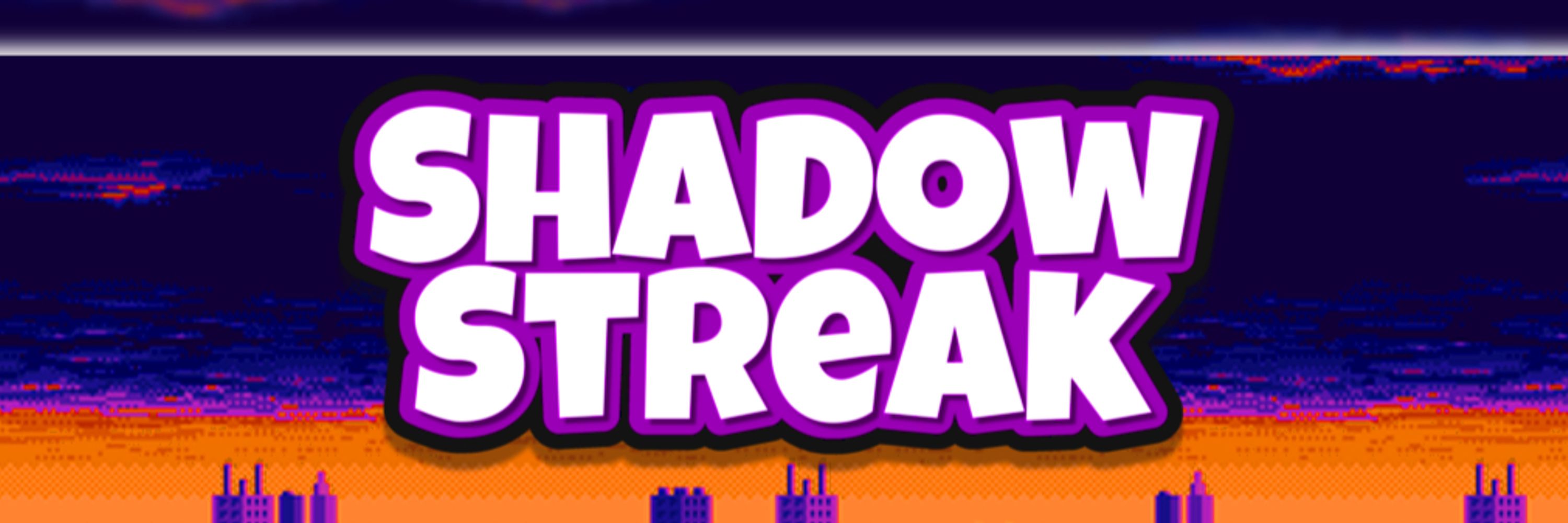 Shadow Streak