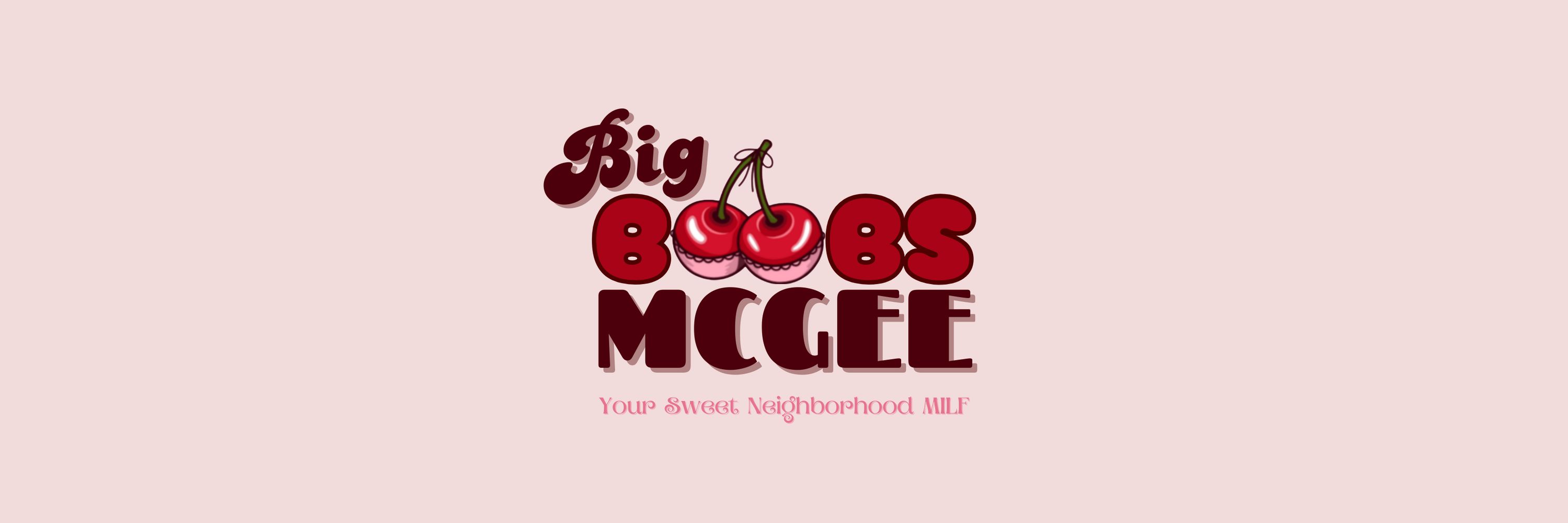 🍒Big Boobs McGee🍒