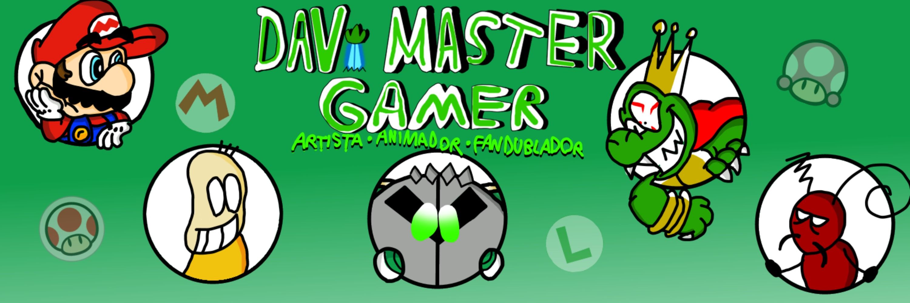 Davi Master Gamer 🇧🇷💚🍄(Artista e VA🎨🎙️)