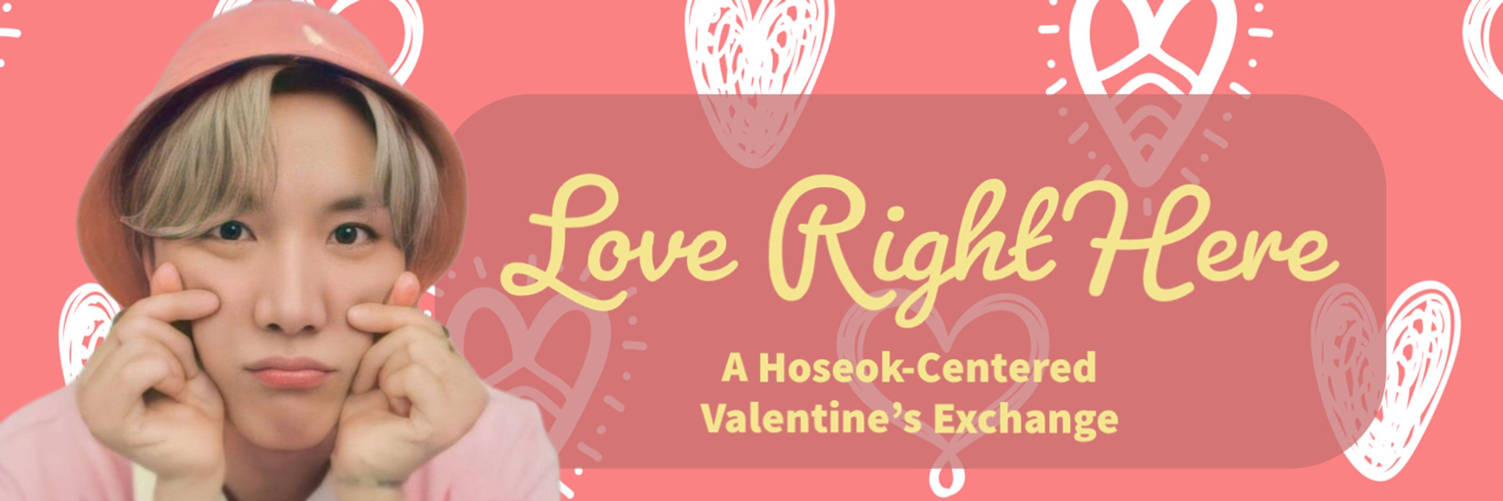 Love Right Here- A Hobi Valentine's Day Exchange 💝🐿️